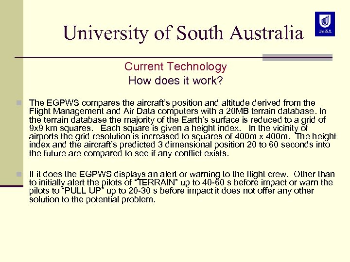 University of South Australia Current Technology How does it work? n The EGPWS compares
