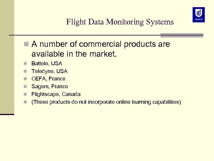 Flight Data Monitoring Systems n A number of commercial products are available in the