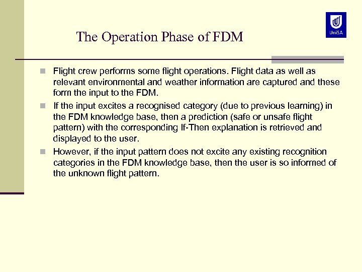 The Operation Phase of FDM n Flight crew performs some flight operations. Flight data