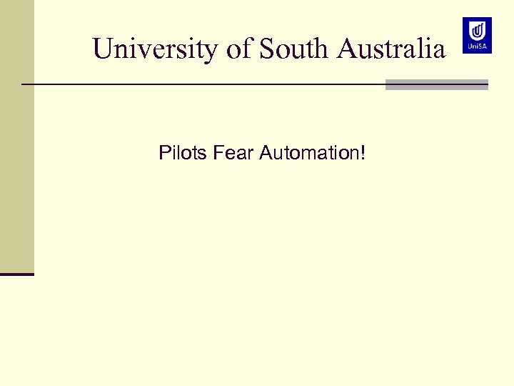 University of South Australia Pilots Fear Automation! 