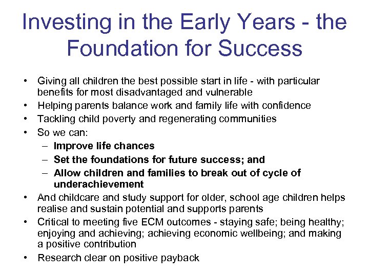 Investing in the Early Years - the Foundation for Success • Giving all children