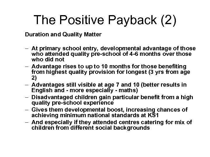 The Positive Payback (2) Duration and Quality Matter – At primary school entry, developmental