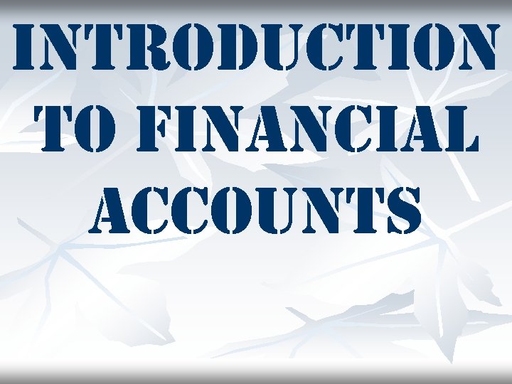 introduction to Financial accounts 