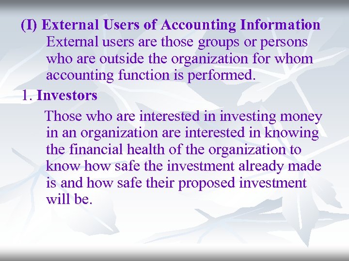 (I) External Users of Accounting Information External users are those groups or persons who