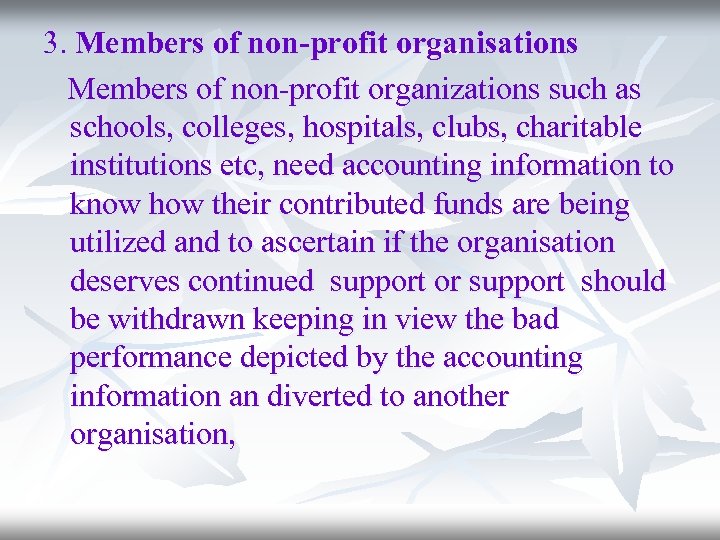 3. Members of non-profit organisations Members of non-profit organizations such as schools, colleges, hospitals,