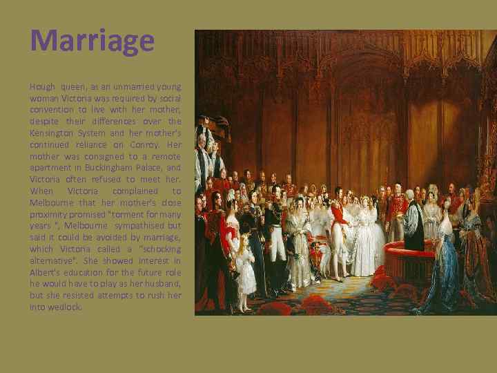 Marriage Hough queen, as an unmarried young woman Victoria was required by social convention