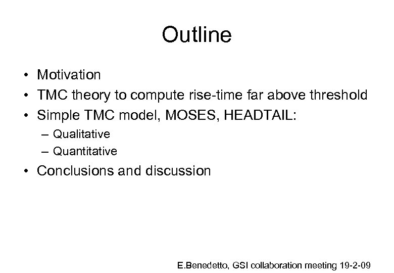 Outline • Motivation • TMC theory to compute rise-time far above threshold • Simple