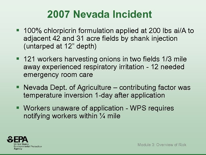 2007 Nevada Incident § 100% chlorpicrin formulation applied at 200 lbs ai/A to adjacent
