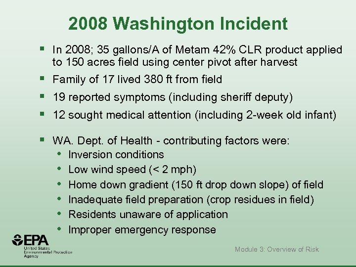 2008 Washington Incident § In 2008; 35 gallons/A of Metam 42% CLR product applied