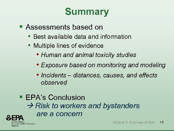 Summary § Assessments based on • Best available data and information • Multiple lines
