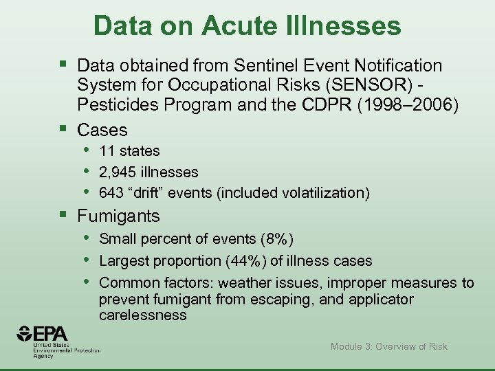 Data on Acute Illnesses § Data obtained from Sentinel Event Notification System for Occupational