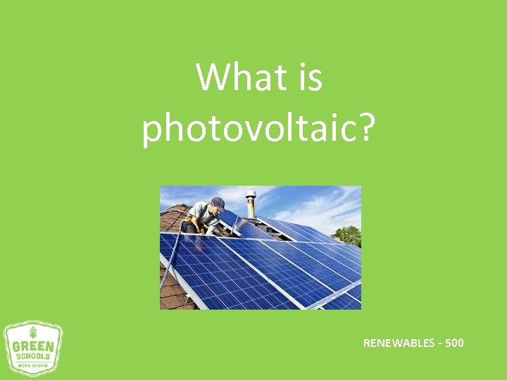 What is photovoltaic? RENEWABLES - 500 