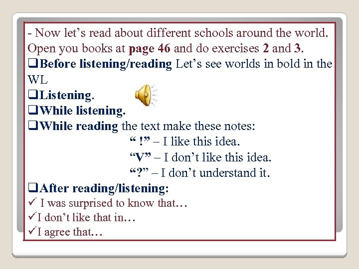 - Now let’s read about different schools around the world. Open you books at