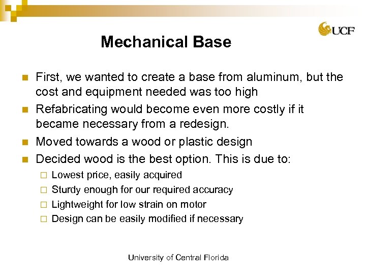 Mechanical Base n n First, we wanted to create a base from aluminum, but