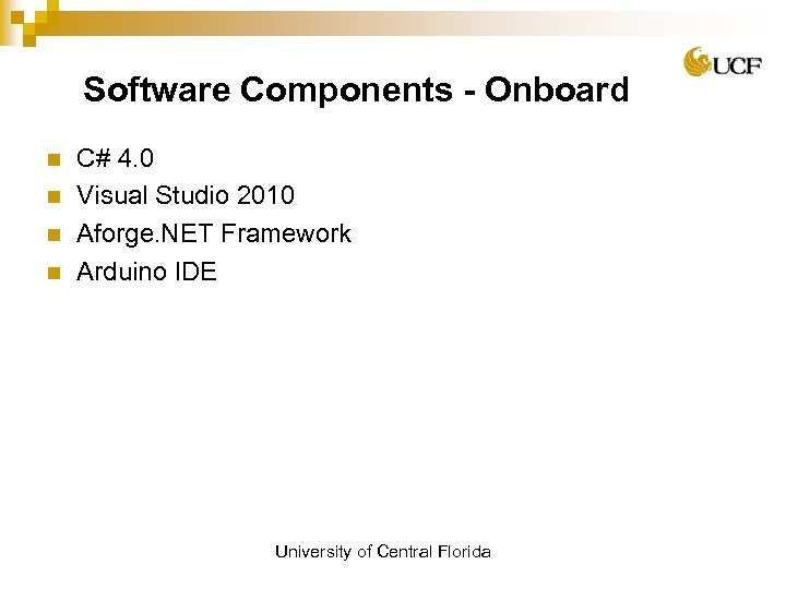 Software Components - Onboard n n C# 4. 0 Visual Studio 2010 Aforge. NET