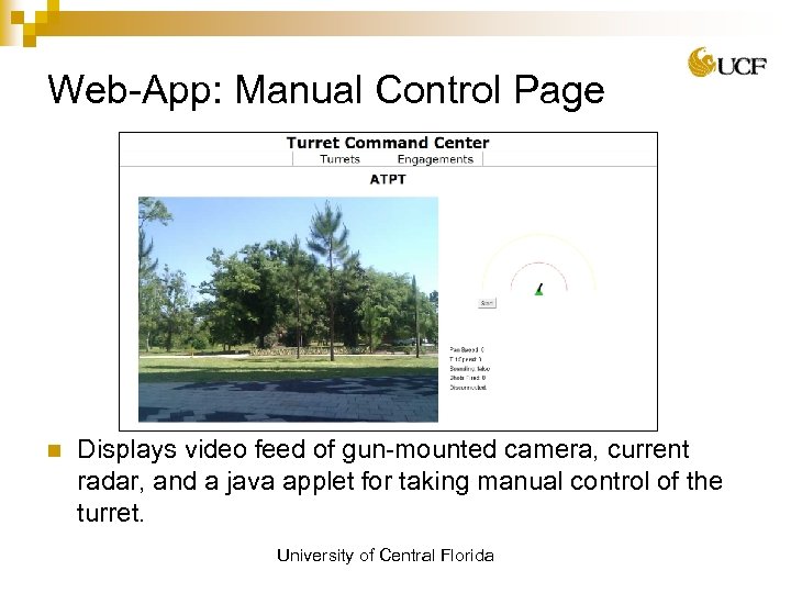 Web-App: Manual Control Page n Displays video feed of gun-mounted camera, current radar, and