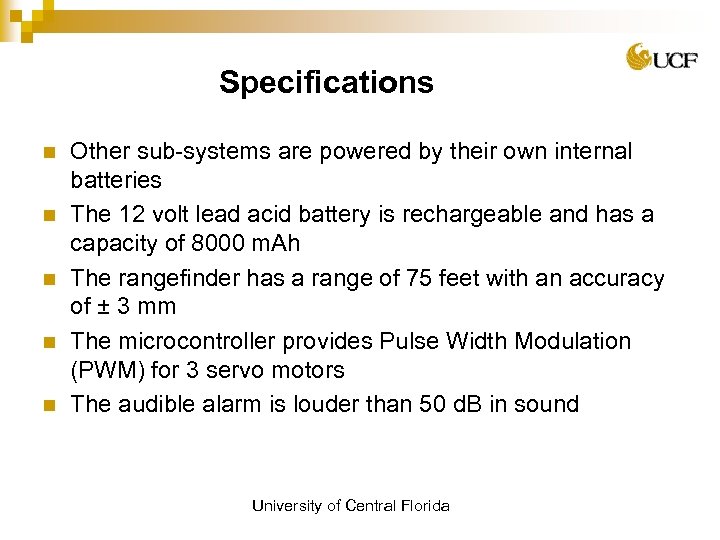 Specifications n n n Other sub-systems are powered by their own internal batteries The