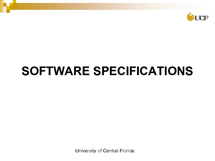 SOFTWARE SPECIFICATIONS University of Central Florida 