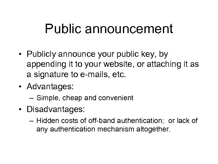 Public announcement • Publicly announce your public key, by appending it to your website,