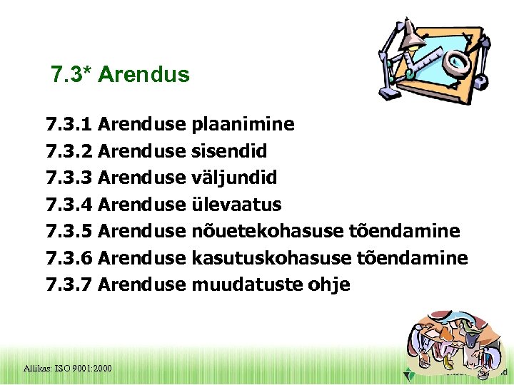 7. 3* Arendus 7. 3. 1 Arenduse plaanimine 7. 3. 2 Arenduse sisendid 7.
