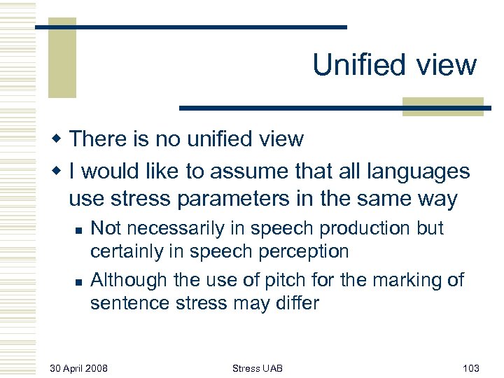 Unified view w There is no unified view w I would like to assume