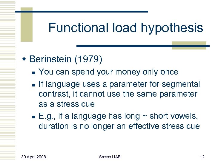 Functional load hypothesis w Berinstein (1979) n n n You can spend your money