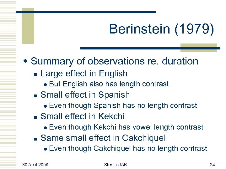 Berinstein (1979) w Summary of observations re. duration n Large effect in English l