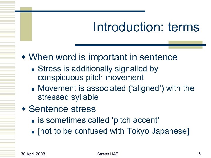 Introduction: terms w When word is important in sentence n n Stress is additionally