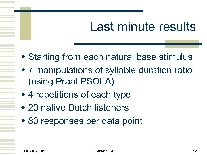 Last minute results w Starting from each natural base stimulus w 7 manipulations of