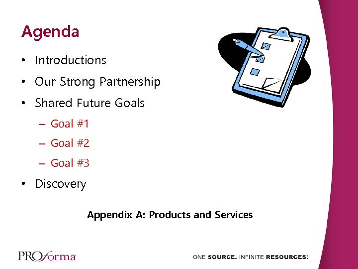 Agenda • Introductions • Our Strong Partnership • Shared Future Goals – Goal #1