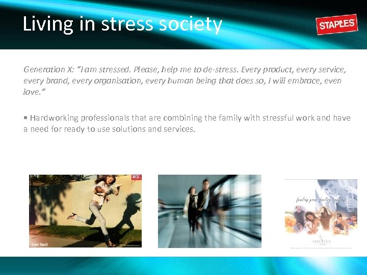 Living in stress society Generation X: “I am stressed. Please, help me to de-stress.