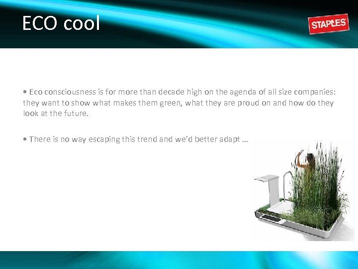 ECO cool • Eco consciousness is for more than decade high on the agenda