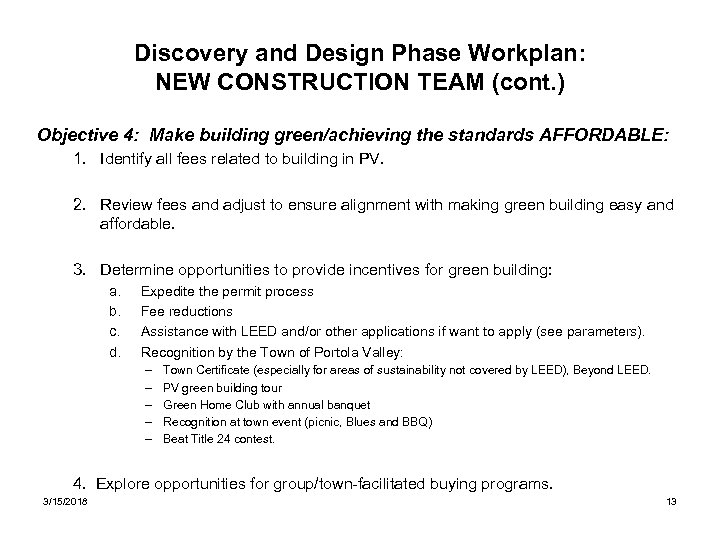 Discovery and Design Phase Workplan: NEW CONSTRUCTION TEAM (cont. ) Objective 4: Make building