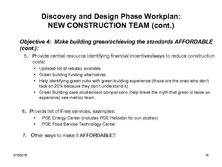 Discovery and Design Phase Workplan: NEW CONSTRUCTION TEAM (cont. ) Objective 4: Make building