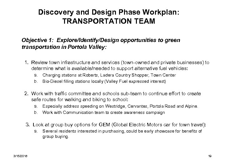 Discovery and Design Phase Workplan: TRANSPORTATION TEAM Objective 1: Explore/Identify/Design opportunities to green transportation