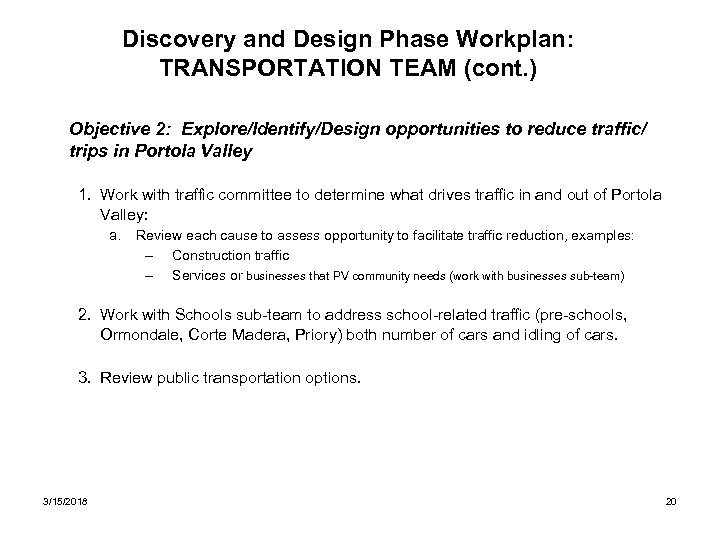 Discovery and Design Phase Workplan: TRANSPORTATION TEAM (cont. ) Objective 2: Explore/Identify/Design opportunities to