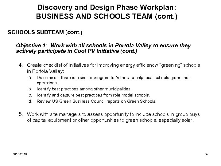 Discovery and Design Phase Workplan: BUSINESS AND SCHOOLS TEAM (cont. ) SCHOOLS SUBTEAM (cont.