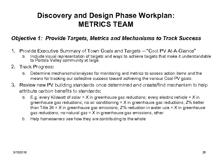 Discovery and Design Phase Workplan: METRICS TEAM Objective 1: Provide Targets, Metrics and Mechanisms
