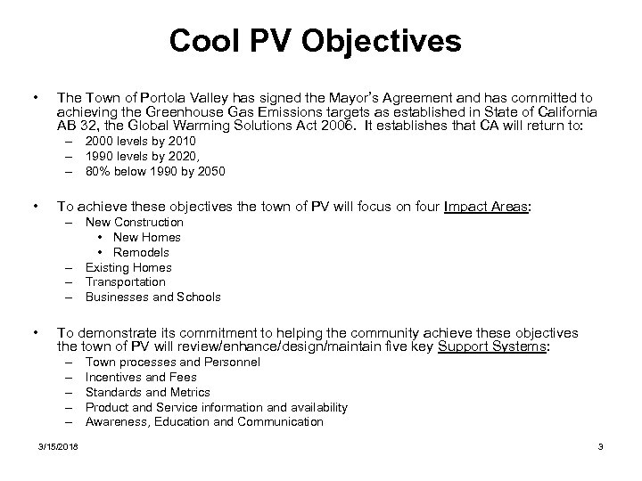 Cool PV Objectives • The Town of Portola Valley has signed the Mayor’s Agreement