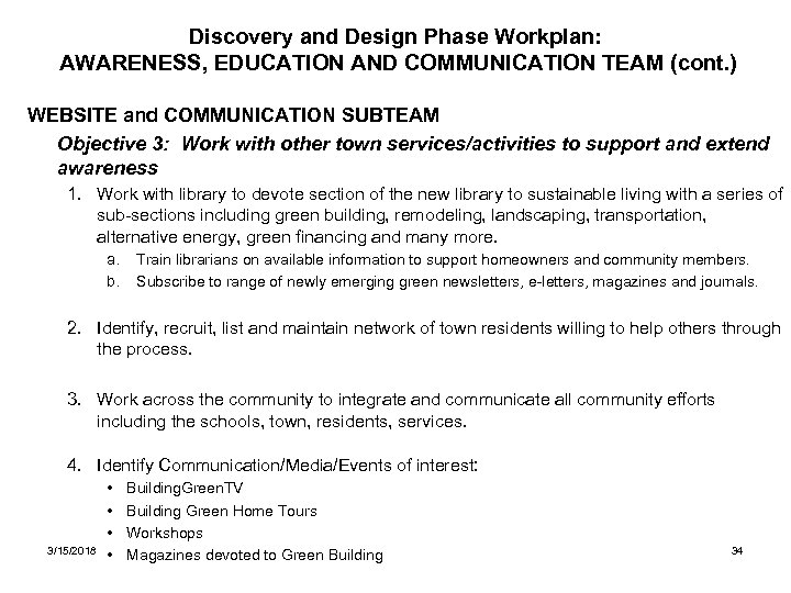 Discovery and Design Phase Workplan: AWARENESS, EDUCATION AND COMMUNICATION TEAM (cont. ) WEBSITE and