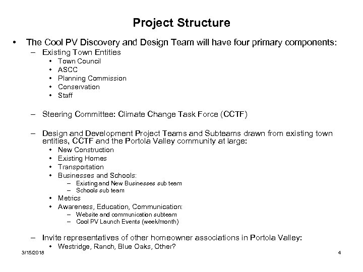Project Structure • The Cool PV Discovery and Design Team will have four primary