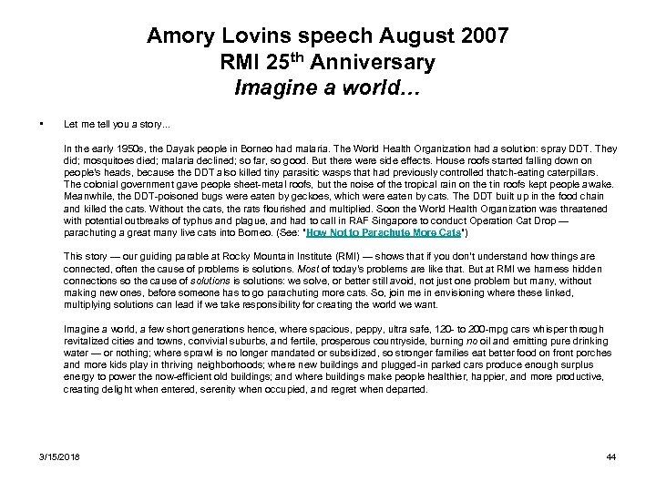 Amory Lovins speech August 2007 RMI 25 th Anniversary Imagine a world… • Let