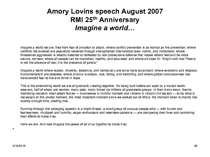 Amory Lovins speech August 2007 RMI 25 th Anniversary Imagine a world… Imagine a