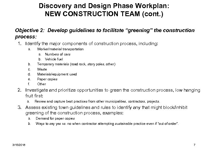 Discovery and Design Phase Workplan: NEW CONSTRUCTION TEAM (cont. ) Objective 2: Develop guidelines