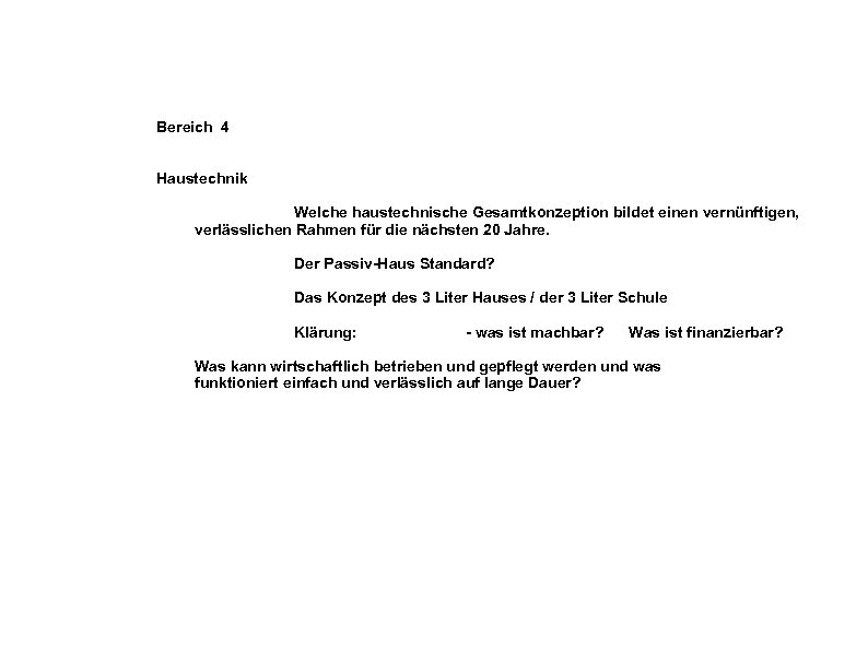 Bereich 4 Haustechnik Welche haustechnische Gesamtkonzeption bildet einen vernünftigen, verlässlichen Rahmen für die nächsten