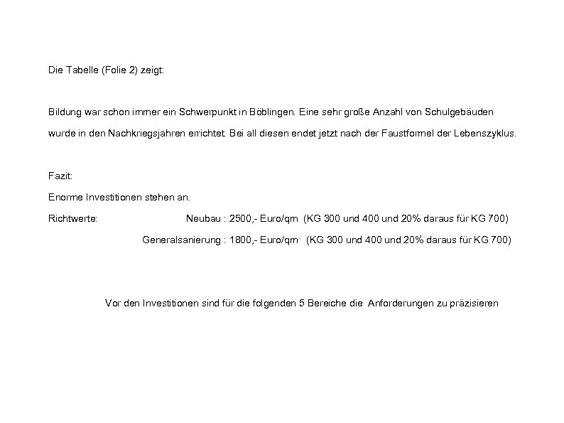 Die Tabelle (Folie 2) zeigt: Bildung war schon immer ein Schwerpunkt in Böblingen. Eine