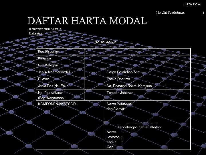 KEW. PA-2 (No. Siri Pendaftaran: DAFTAR HARTA MODAL Kementerian/Jabatan : Bahagian : BAHAGIAN A