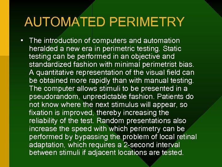 AUTOMATED PERIMETRY • The introduction of computers and automation heralded a new era in