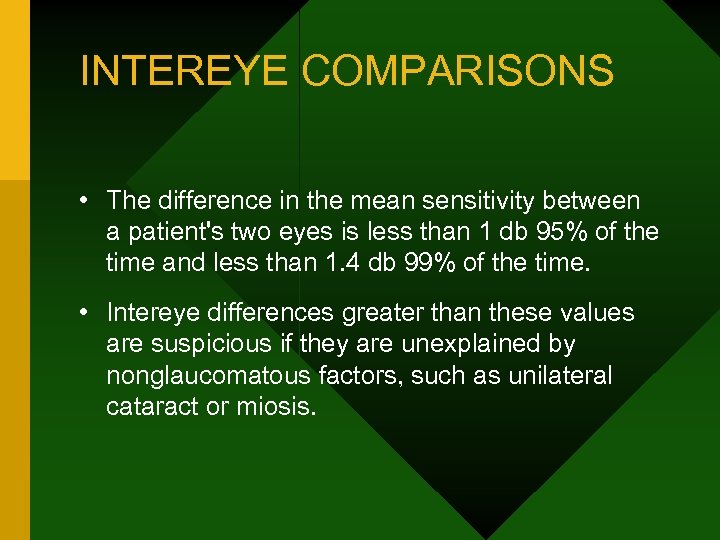 INTEREYE COMPARISONS • The difference in the mean sensitivity between a patient's two eyes