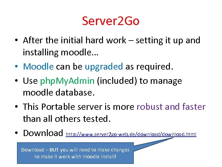 Server 2 Go • After the initial hard work – setting it up and